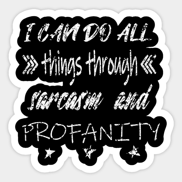 I Can Do All Things Through Sarcasm and Profanity Sticker by Hot Mess Mama Studio